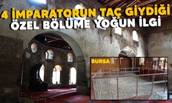 Bursa İznik'te 4 İmparatorun taç giydiği özel bölüme yoğun ilgi