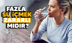 Zayıflamak uğruna fazla su içmek ölümcül olabilir