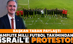 Başkan Taban paylaştı! Ampute Milli Futbol Takımı'ndan İsrail'e protesto!