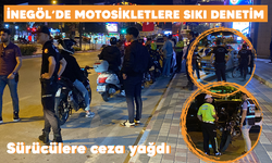 İnegöl'de motosikletlere sıkı denetim: Sürücülere ceza yağdı
