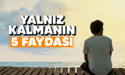 İşte yalnız kalmanın insanlar üzerindeki 5 faydası!