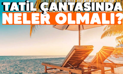 Tatilde Olması Gerekenler: Mükemmel Tatil Çantası Hazırlama Rehberi