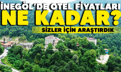 İNEGÖL’DE OTEL FİYATLARI NE KADAR?