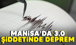 Manisa'da 3.0 şiddetinde deprem