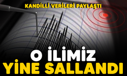 O ilimiz yine sallandı! Kandilli verileri paylaştı