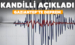 Kandilli açıkladı: Gaziantep'te deprem