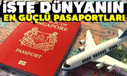 Dünyanın en güçlü pasaportları belli oldu!