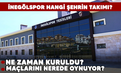 İNEGÖLSPOR HANGİ ŞEHRİN TAKIMI? NE ZAMAN KURULDU? MAÇLARINI NEREDE OYNUYOR?