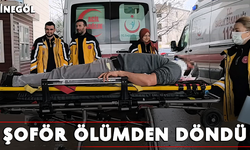 İnegöl'de şoför ölümden döndü