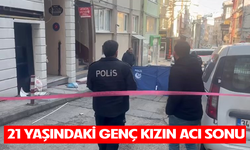 Bursa'da 21 yaşındaki genç kızın acı sonu