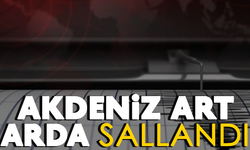 Akdeniz’de art arda deprem