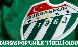 Bursaspor’un Yeni Malatyaspor maçındaki ilk 11’i açıklandı