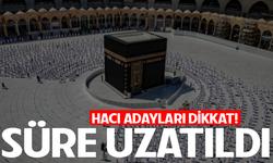 Hac ön kayıt ve kayıt güncelleme işlemleri uzatıldı