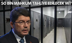 50 bin mahkum tahliye edilecek mi? Bakan Tunç yanıtladı