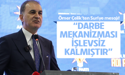 AK Parti Sözcüsü Ömer Çelik'ten Suriye mesajı!