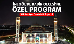 İnegöl Belediyesi’nden Kadir Gecesi’ne Özel Program