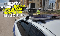 Bursa'da 4 Mart radar uygulama noktaları belli oldu