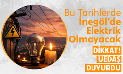 İnegöl'de elektrikler kesilecek: Saat ve gün duyuruldu