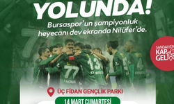 Bursaspor'un maç heyecanı Nilüfer'de yaşanacak