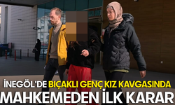 Bursa İnegöl'de bıçaklı genç kız kavgasında mahkemeden ilk karar