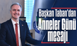 Başkan Alper Taban'dan "Anneler Günü" mesajı