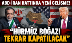 ABD-İran hattında yeni gelişme! Tahran duyurdu: Hürmüz Boğazı tekrar kapatılacak