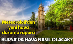 1 Ağustos Bursa'da hava nasıl olacak?