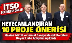 İTSO SEÇİMLERİ ÖNCESİ HEYECANLANDIRAN 10 PROJE ÖNERİSİ