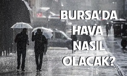 17 Eylül'de Bursa’da hava durumu nasıl olacak?