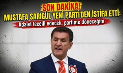 Son dakika! Mustafa Sarıgül Yeni Parti'den istifa etti: Adalet tecelli edecek, partime döneceğim