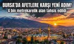 Bursa’da afetlere karşı yeni adım! 4 bin metrekarelik alan tahsis edildi