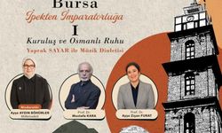 Bursa'nın 700 yıllık mirası söyleşilerle anlatılacak