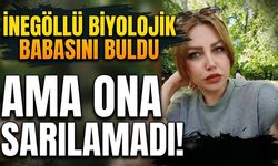 İnegöllü biyolojik babasını buldu ama ona sarılamadı!