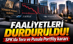 SPK'dan Tera ve Pusula Portföy kararı! Faaliyetleri durduruldu