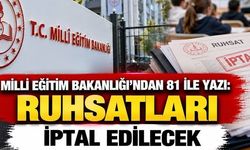 MEB'den 81 ile yazı: Ruhsatları iptal edilecek!
