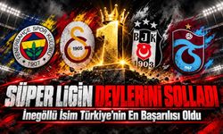 SÜPER LİGİN DEVLERİNİ SOLLADI! İNEGÖLLÜ İSİM TÜRKİYE’NİN EN BAŞARILISI OLDU