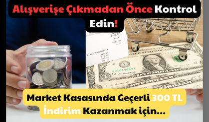 Alışverişe Çıkmadan Önce Kontrol Edin: Market Kasasında Anında Geçerli 300 TL İndirim Kazanmak için!