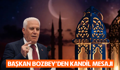 Başkan Mustafa Bozbey'den kandil mesajı