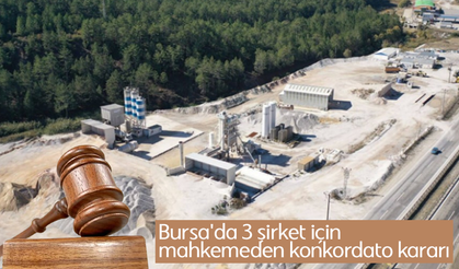 Bursa'da 3 şirket için mahkemeden konkordato kararı