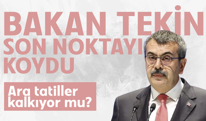 'Ara tatil kalkıyor' iddialarına Bakan Yusuf Tekin'den net cevap