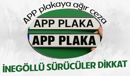 İnegöllü sürücüler dikkat! APP plakaya ağır ceza