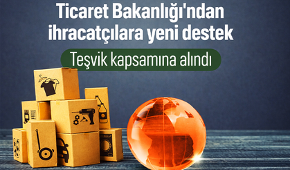 Ticaret Bakanlığı'ndan yurt dışında marka alan ihracatçılara kira ve tanıtım desteği