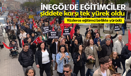 Bursa İnegöl'de eğitimciler şiddete karşı tek yürek oldu