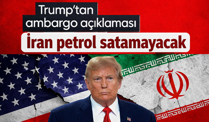 Trump'tan ambargo açıklaması "İran petrol satamayacak"
