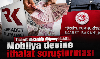 Mobilya aksesuarları ithalatında bir firmaya gözden geçirme soruşturması açıldı