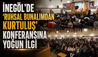 İnegöl'de "Ruhsal bunalımdan kurtuluş" konferansına yoğun ilgi