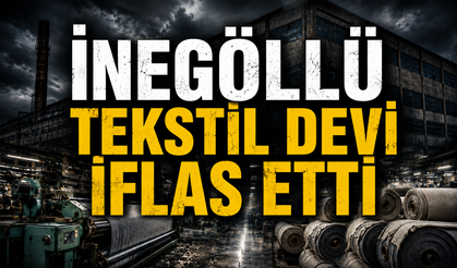 İnegöllü tekstil devi iflas etti