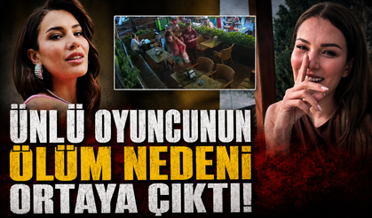 Oyuncu Ece İrtem’in kesin ölüm nedeni belli oldu