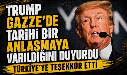 Trump Gazze’de tarihi bir anlaşmaya varıldığını duyurdu, Türkiye’ye teşekkür etti