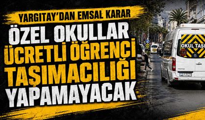 Yargıdan emsal karar: Özel okullar ücretli öğrenci taşımacılığı yapamayacak